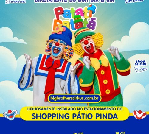 Big Brothers Cirkus traz apresentação de Patati Patatá no Shopping Pátio Pinda neste fim de semana